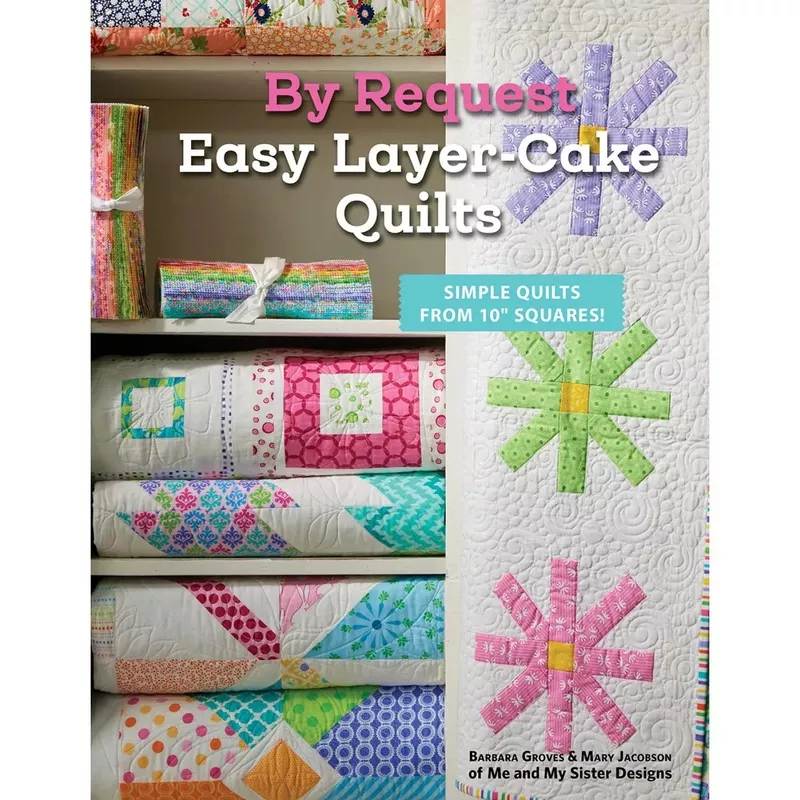 By Request Easy Layer Cake Quilts