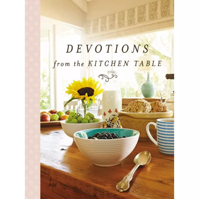 Devotions From the Kitchen Table 9780718091873