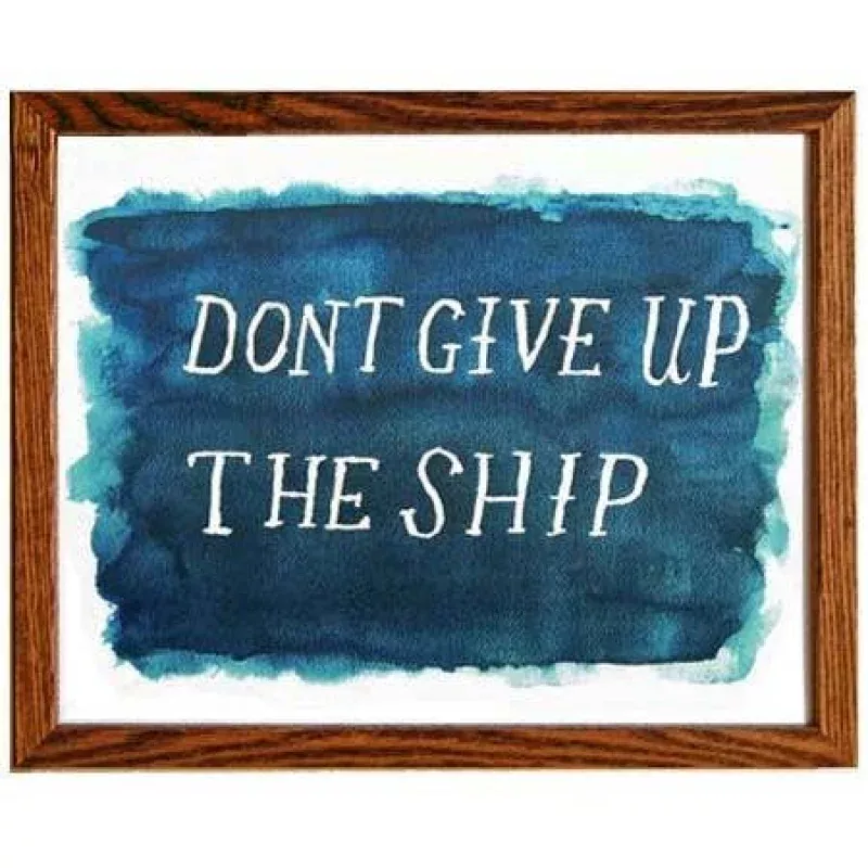 Don’t Give up The Ship
