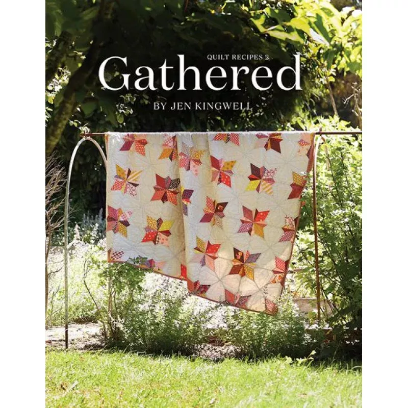 Gathered, Quilt Recipes 2 by Jen Kingwell