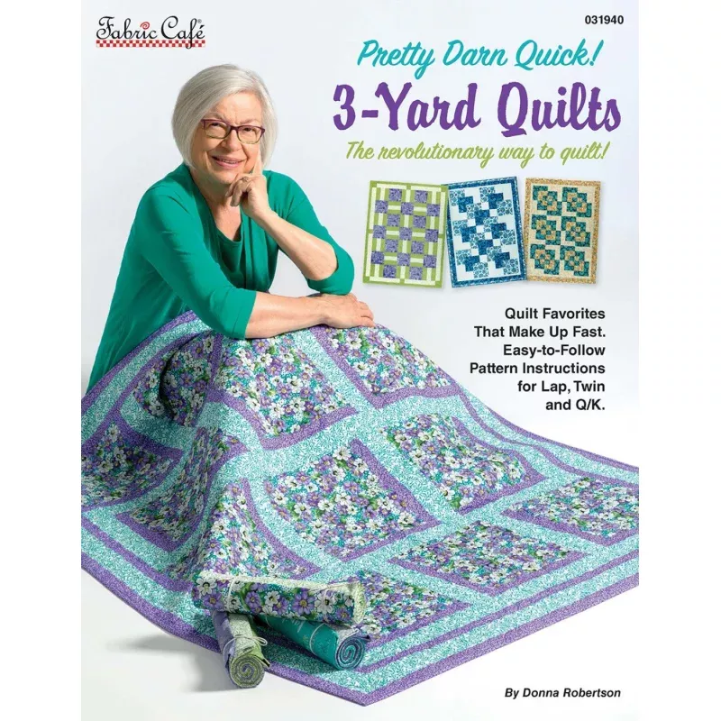 Pretty Darn Quick 3-Yard Quilts by Donna Robertson