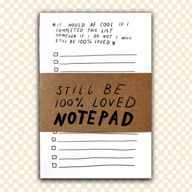 “STILL BE LOVED” To Do List Notepad